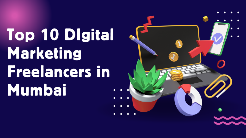 Top 10 Digital Marketing Freelancer in Mumbai
